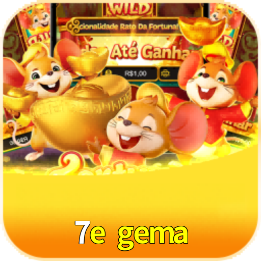 7e gema